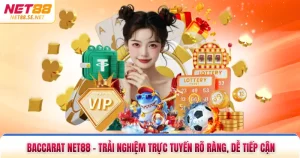 Baccarat NET88 - Trải Nghiệm Trực Tuyến Rõ Ràng, Dễ Tiếp Cận